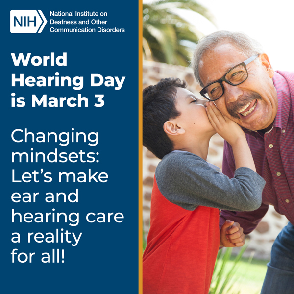 Young boy whispering into older adult’s ear. Text reads: World Hearing Day is March 3. Changing mindsets: Let’s make ear and hearing care a reality for all!