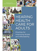 Illustration of cover of Hearing Health Care for Adults: Priorities for Improving Access and Affordability report