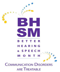 Better Hearing & Speech Month, Communication Disorders are Treatable