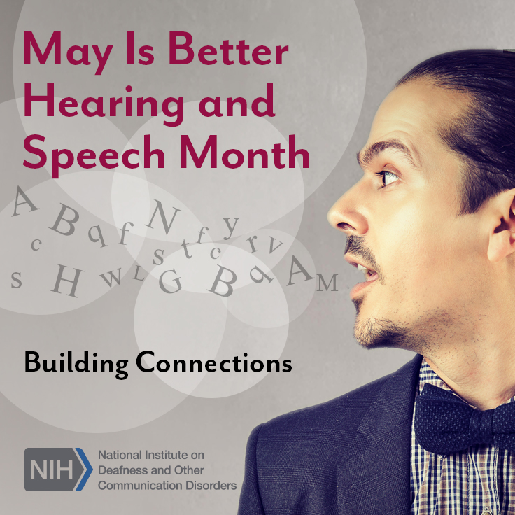 A photo of a man's face as he is speaking, with conceptual letters floating out of his mouth into the air. Text reads: May is Better and Hearing and Speech Building Connections 