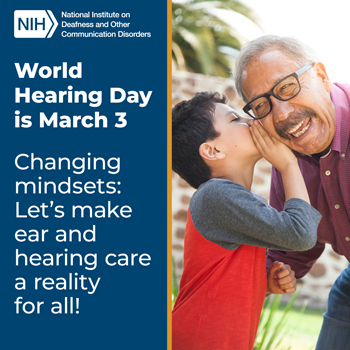 Young boy whispering into older adult’s ear. Text reads: World Hearing Day is March 3. Changing mindsets: Let’s make ear and hearing care a reality for all!
