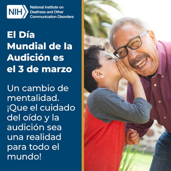 Un niño susurrando al oído de un adulto mayor. El texto dice: El Día Mundial de la Audición es el 3 de marzo. Un cambio de mentalidad. ¡Que el cuidado del oído y la audición sea una realidad para todo el mundo!