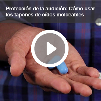 Video titulado Protección de la audición: Cómo usar los tapones de oídos moldeables (video).
