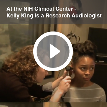 Video titled At the NIH Clinical Center - Kelly King is a Research Audiologist.