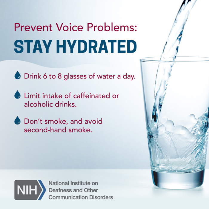 Prevent Voice Problems: Stay hydrated.